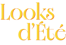 Looks d'Ete